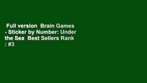 Full version  Brain Games - Sticker by Number: Under the Sea  Best Sellers Rank : #3