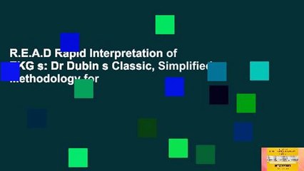 R.E.A.D Rapid Interpretation of EKG s: Dr Dubin s Classic, Simplified Methodology for