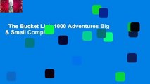 The Bucket List: 1000 Adventures Big & Small Complete