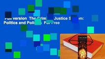 Full version  The Criminal Justice System: Politics and Policies  For Free