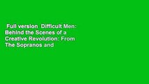 Full version  Difficult Men: Behind the Scenes of a Creative Revolution: From The Sopranos and