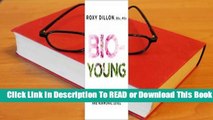 Full version  Bio-Young: Get Younger at a Cellular and Hormonal Level  For Kindle