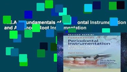 R.E.A.D Fundamentals of Periodontal Instrumentation and Advanced Root Instrumentation