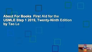 About For Books  First Aid for the USMLE Step 1 2019, Twenty-Ninth Edition by Tao Le