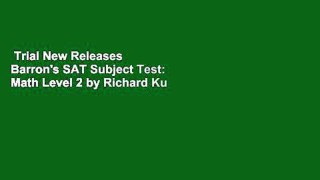 Trial New Releases  Barron's SAT Subject Test: Math Level 2 by Richard Ku