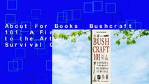 About For Books  Bushcraft 101: A Field Guide to the Art of Wilderness Survival Complete