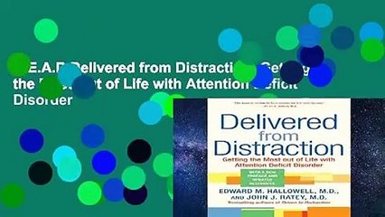 R.E.A.D Delivered from Distraction: Getting the Most Out of Life with Attention Deficit Disorder
