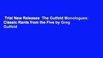 Trial New Releases  The Gutfeld Monologues: Classic Rants from the Five by Greg Gutfeld