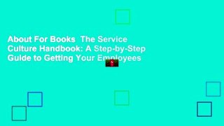About For Books  The Service Culture Handbook: A Step-by-Step Guide to Getting Your Employees