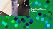 Wound Care: A Collaborative Practice Manual for Health Professionals  Best Sellers Rank : #5