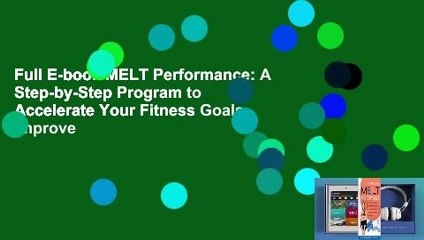 Full E-book MELT Performance: A Step-by-Step Program to Accelerate Your Fitness Goals, Improve