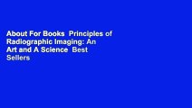 About For Books  Principles of Radiographic Imaging: An Art and A Science  Best Sellers Rank : #1