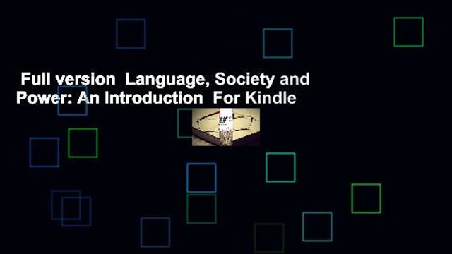 Full version  Language, Society and Power: An Introduction  For Kindle