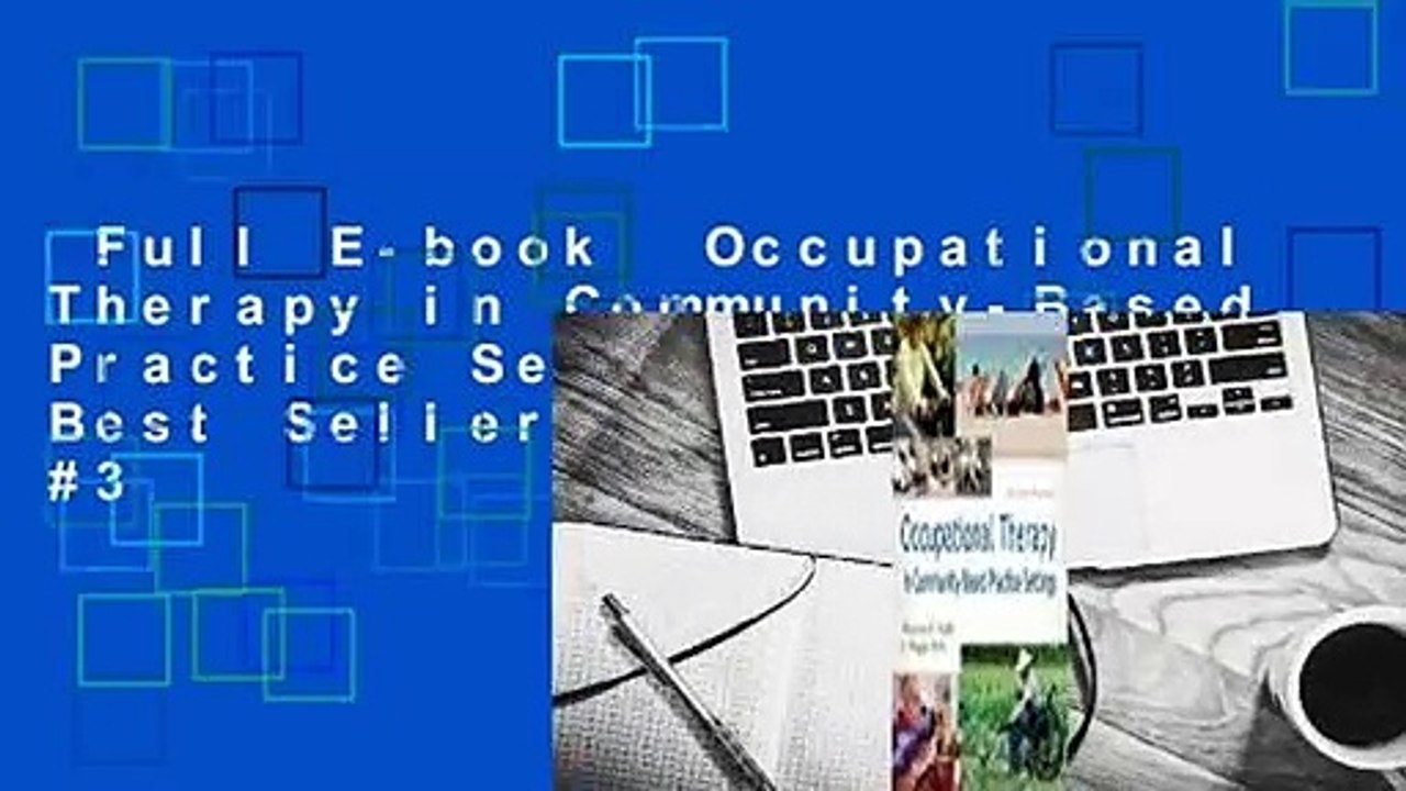 Full E-book  Occupational Therapy in Community-Based Practice Settings  Best Sellers Rank : #3