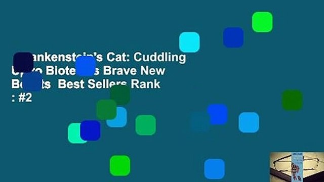 Frankenstein's Cat: Cuddling Up to Biotech's Brave New Beasts Best Sellers Rank : #2