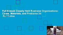 Full E-book Closely Held Business Organizations: Cases, Materials, and Problems 2d  For Online