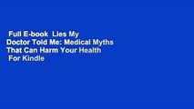 Full E-book  Lies My Doctor Told Me: Medical Myths That Can Harm Your Health  For Kindle