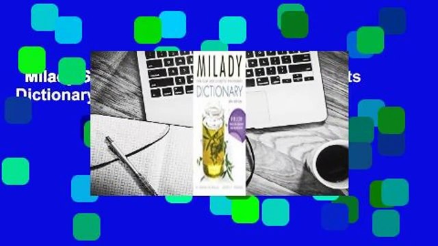 Milady Skin Care and Cosmetic Ingredients Dictionary Complete