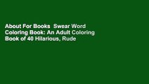 About For Books  Swear Word Coloring Book: An Adult Coloring Book of 40 Hilarious, Rude and Funny