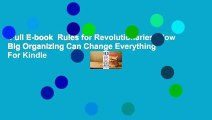 Full E-book  Rules for Revolutionaries: How Big Organizing Can Change Everything  For Kindle