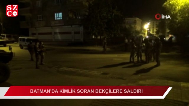Batman’da kimlik soran bekçilere silahlı saldırı