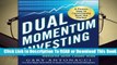 Full version  Dual Momentum Investing: An Innovative Strategy for Higher Returns with Lower Risk