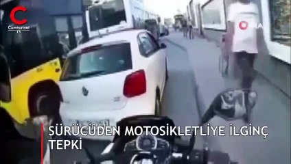 Sürücüden motosikletliye ilginç tepki