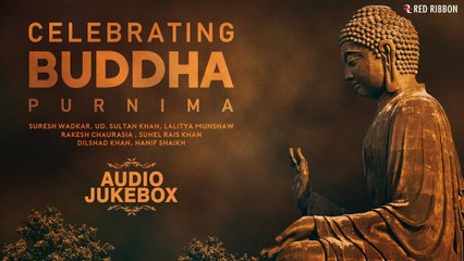Celebrating Buddha Purnima | Audio Jukebox | Devotional Songs 2019 | Red Ribbon Musik