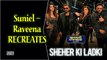 Suniel – Raveena RECREATES ‘Sheher ki ladki’ | Badshah | Diana Penty