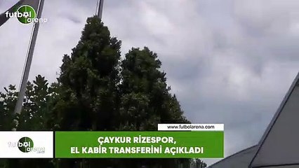 Çaykur Rizespor, El Kabir transferini açıkladı