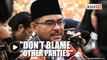 Don't use religion or blame other parties if you don't want to declare your assets, Mujahid tells PAS