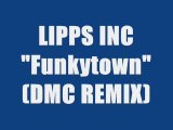LIPPS INC - FUNKYTOWN (DMC REMIX)