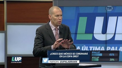 LUP: ¿Crees que México se coronará en la Copa Oro?