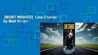 [MOST WISHED]  Line Change by Matt Brown