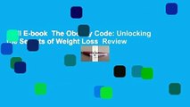 Full E-book  The Obesity Code: Unlocking the Secrets of Weight Loss  Review