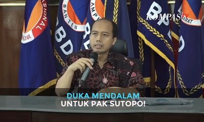 Duka Mendalam untuk Pak Sutopo