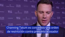 Channing Tatum es concedido una orden de restricción contra presunto acosador