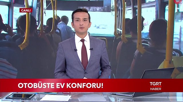 Otobüste Ev Konforu!