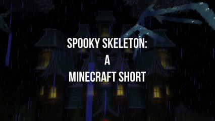 Spooky Skeleton: A Minecraft Short