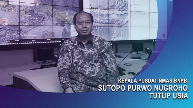 Kepala Pusdatinmas BNPB Sutopo Purwo Nugroho Tutup Usia