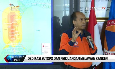 Dedikasi Sutopo dan Perjuangan Melawan Kanker