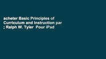 acheter Basic Principles of Curriculum and Instruction par ; Ralph W. Tyler  Pour iPad