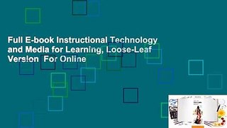 Full E-book Instructional Technology and Media for Learning, Loose-Leaf Version  For Online
