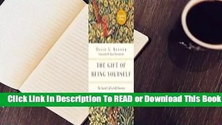 [Read] The Gift of Being Yourself: The Sacred Call to Self-Discovery  For Free