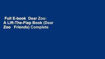 Full E-book  Dear Zoo: A Lift-The-Flap Book (Dear Zoo   Friends) Complete