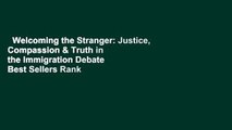 Welcoming the Stranger: Justice, Compassion & Truth in the Immigration Debate  Best Sellers Rank