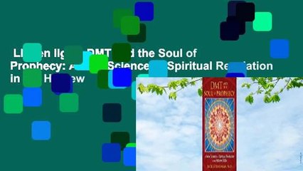 Lire en ligne  DMT and the Soul of Prophecy: A New Science of Spiritual Revelation in the Hebrew