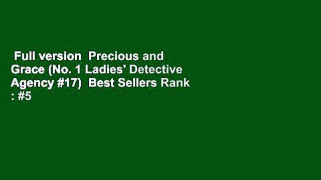 Full version Precious and Grace (No. 1 Ladies' Detective Agency #17) Best Sellers Rank : #5