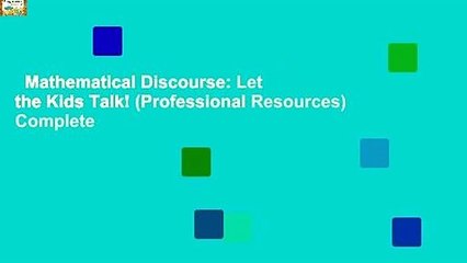 Mathematical Discourse: Let the Kids Talk! (Professional Resources) Complete