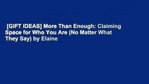 [GIFT IDEAS] More Than Enough: Claiming Space for Who You Are (No Matter What They Say) by Elaine